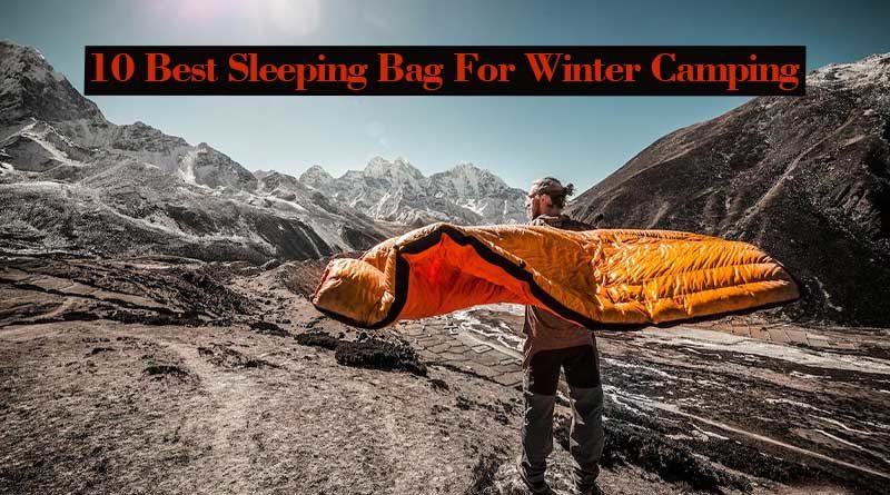 Sleeping Bag For Winter Camping